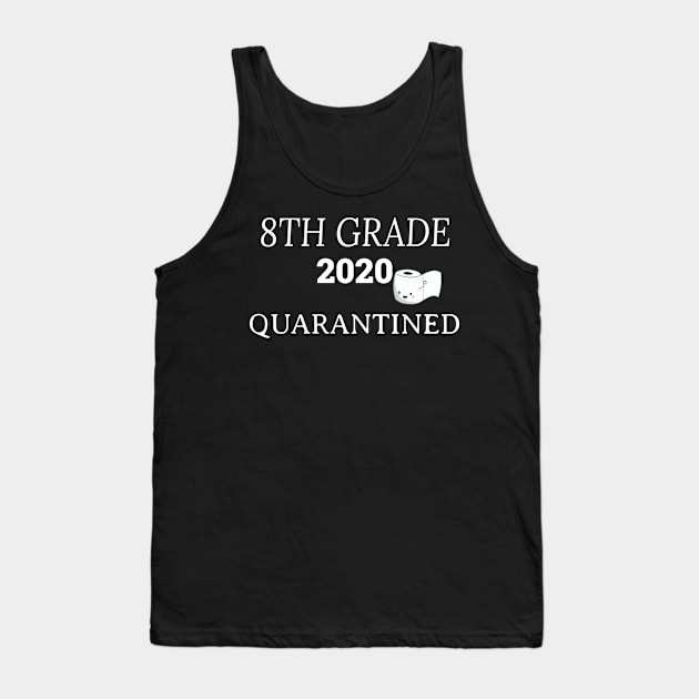 8 th grade 2020 quarantined Tank Top by bsn